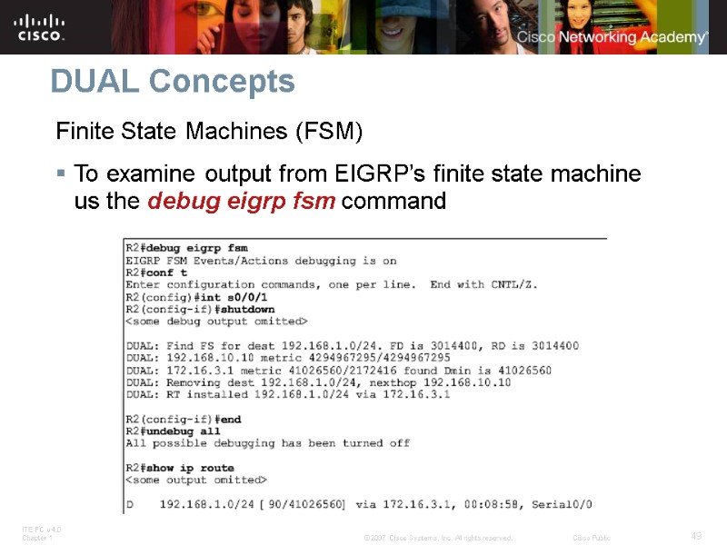 DUAL Concepts Finite State Machines (FSM) To examine output from EIGRP’s finite state machine